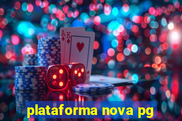 plataforma nova pg